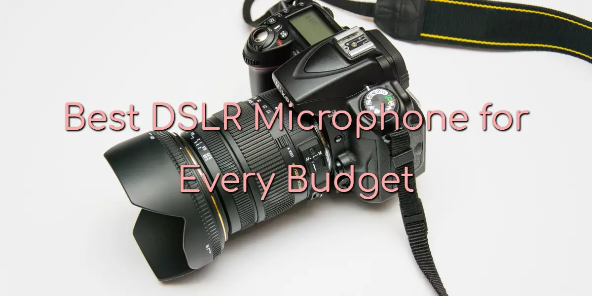 Best DSLR microphone for every budget